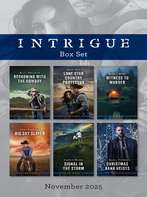 cover image of Intrigue Box Set November 2025/Reckoning With the Cowboy/Lone Star Country Protector/Witness to Murder/Big Sky Slayer/Signal In the Storm/Christmas